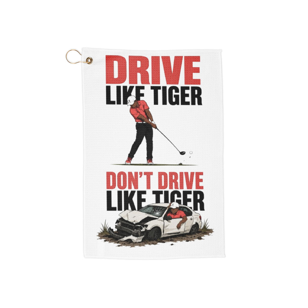 Drive like Tiger Golf Towel
