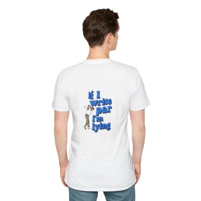 If I Write Par I'm Lying T-Shirt